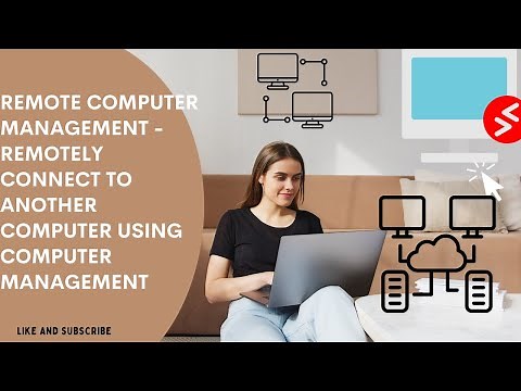 Remote computer Management - Remotely connect to another computer using Computer Management