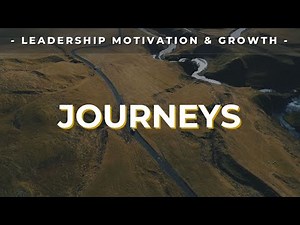JOURNEYS - Inspiring Leadership Video