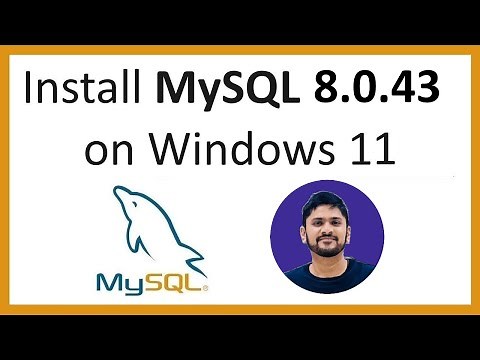 How to install MySQL 8.0.43 Server and Workbench latest version on Windows 11