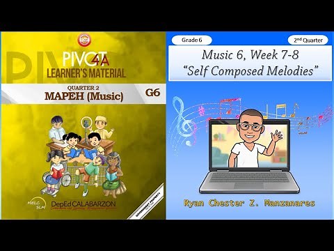 Music 6 Quarter 2 Week 7-8 Self Composed Melodies | Grade 6 MAPEH