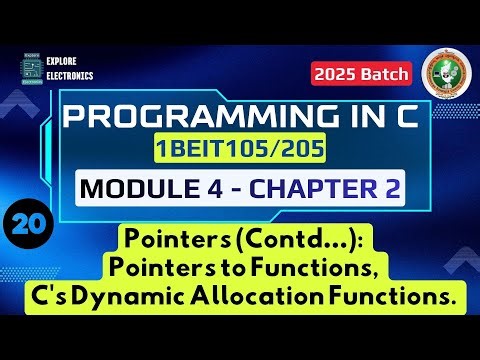 Module 4 Chapter 2 Pointers to Functions, C's Dynamic Allocation Functions | Programming in C
