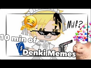 10 Minutes of wholesome Denki memes [Denki skit MHA Gacha]