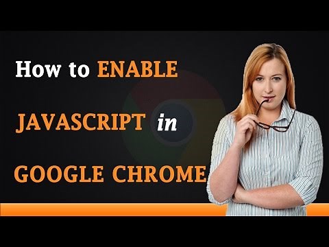 How to Enable JavaScript in Google Chrome Browser