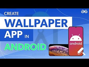 How to Build a Wallpaper App in Android Studio? | GeeksforGeeks