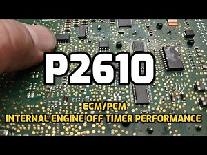 P2610 ECM/PCM INTERNAL ENGINE OFF TIMER PERFORMANCE FIX CAUSES SYMPTOMS AND EXPLANATION