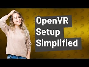 How do I set up open VR?