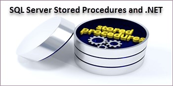 Working with SQL Server Stored Procedures and .NET