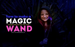Simple Electronics: How to Make a Magic Wand
