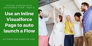 Use an Inline Visualforce Page to auto launch a Flow