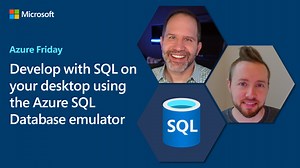 Develop with SQL on your desktop using the Azure SQL Database emulator