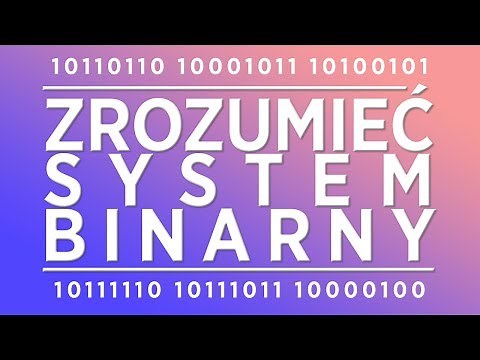 Zrozumieć system binarny (dwójkowy)