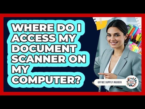 Where Do I Access My Document Scanner On My Computer?