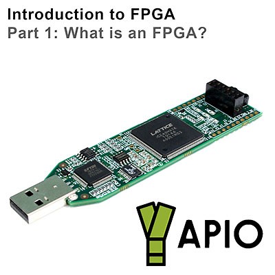 Introduction to FPGA Part 1 - What is an FPGA?