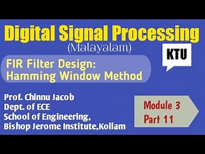 Module 3|Part 11||Digital Signal Processing||Design of FIR Filters:Hamming Window method|| KTU