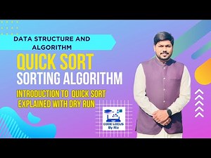 Data Structure and Algorithm Introduction to Quick Sort Explained with dry run