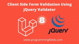 Client Side Form Validation in Laravel 8 Using jQuery Form Validation