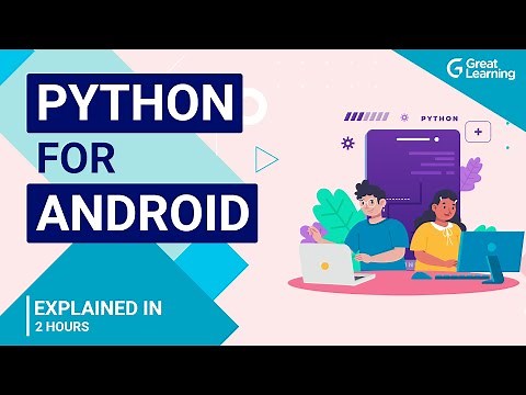 Python for Android | How to create Android App with Python | Great Learning