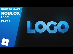 How To Make A ROBLOX Game Logo Part 2! (Roblox)