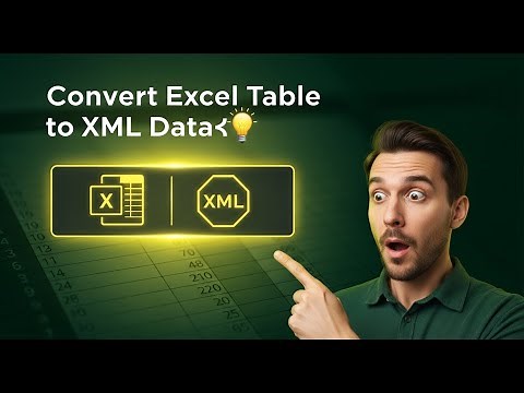 These Simple Steps to Convert Excel Table to XML Data in 2025