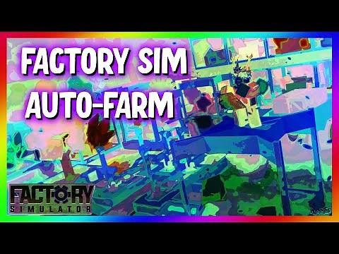 💠 ROBLOX Factory Simulator Script / Hack | Auto-Mine / Auto-Farm | WORKING 2021