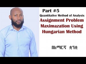 Assignment problem maximization using Hungarian method