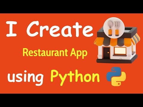 I CREATE RESTAURANT APP USING PYTHON & LEARN PYTHON BY BUILDING SIMPLE PROJECTS