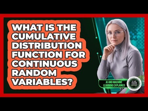 What Is The Cumulative Distribution Function For Continuous Random Variables?