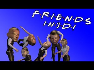 Homemade Intros: Friends 3D