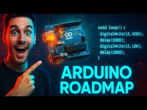 The Arduino Roadmap: From Zero to Prototype in 20 Minutes