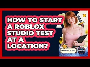 How To Start A Roblox Studio Test At A Location?