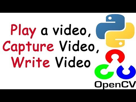 Basic video operations in openCV using Python || Capture Video, Play Video, Write Video