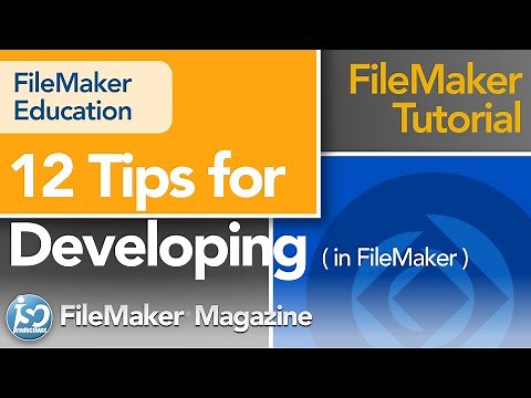 12 Tips for Developing in FileMaker Pro