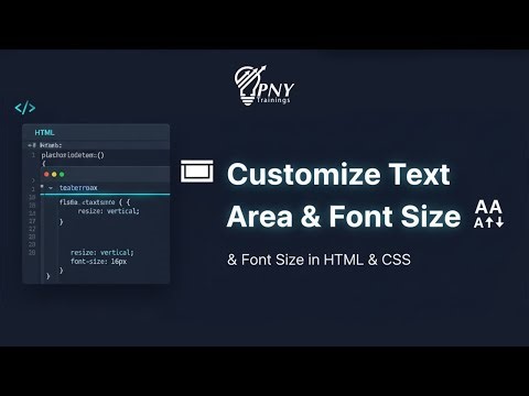 Customize Text Area & Font Size in HTML CSS | PNY Trainings