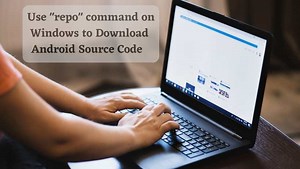 Use repo on Windows to Download Android Source - Lynxbee – Linux, Embedded, Android, WordPress, SEO, Digital Marketing
