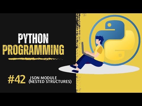 Python - Json Module (Nested Structures) - Session 42