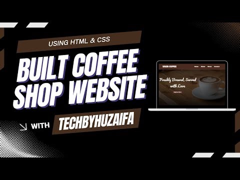How To Make A Coffee Shop Website Using HTML And CSS | Overview | TechByHuzaifa
