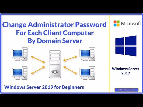 How to Change Administrator Password For All Client Computers Using Domain Windows Server 2019