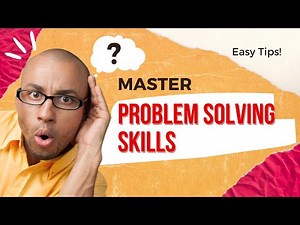 Master Problem Solving Skills: Easy Tips & Examples!