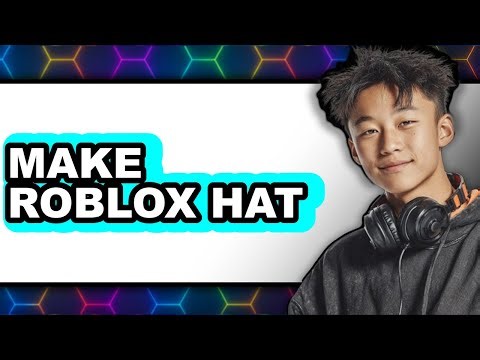 How to Make a Roblox Hat (New 2025)