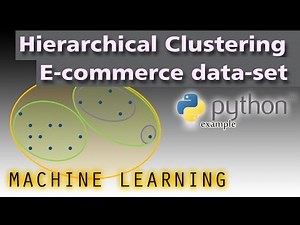 Machine learning with Python and sklearn - Hierarchical Clustering (E-commerce dataset example)