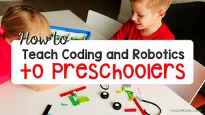 How to Teach Coding and Robotics to Preschoolers