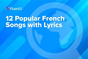 12 Popular French Songs with Lyrics | FluentU French Blog