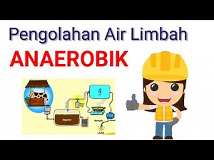 ANAEROBIC PROCESS ON WASTE WATER TREATMENT _ Anaerobic Process in Liquid Waste Treatment (WWTP/STP)