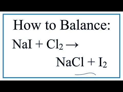 How to Balance NaI + Cl2 = NaCl + I2 (Sodium iodide + Chlorine gas)