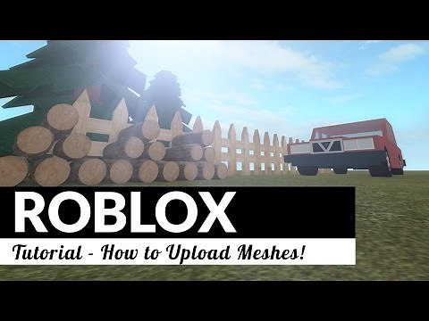 ROBLOX | How to Upload Meshes! [TUTORIAL]
