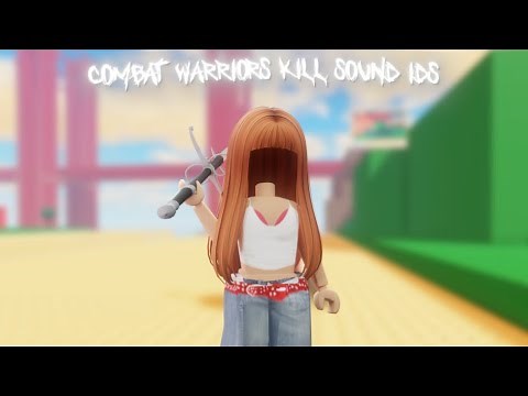 COMBAT WARRIORS KILL SOUND IDS (30+)