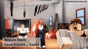 Roblox Knife | Grab Script & Codes [2024] - Game Specifications