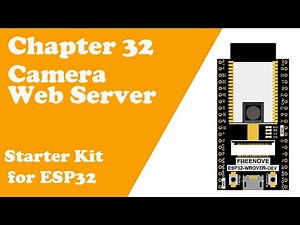 Chapter 32 Camera Web Server Starter Kit for ESP32