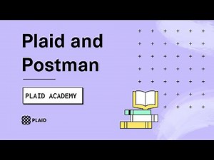 Plaid and Postman Full Tutorial -- Plaid Academy