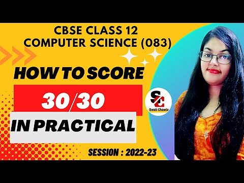 How to score 30/30 in Computer Science Practical for Class 12 | Class 12 CS 083 Practical